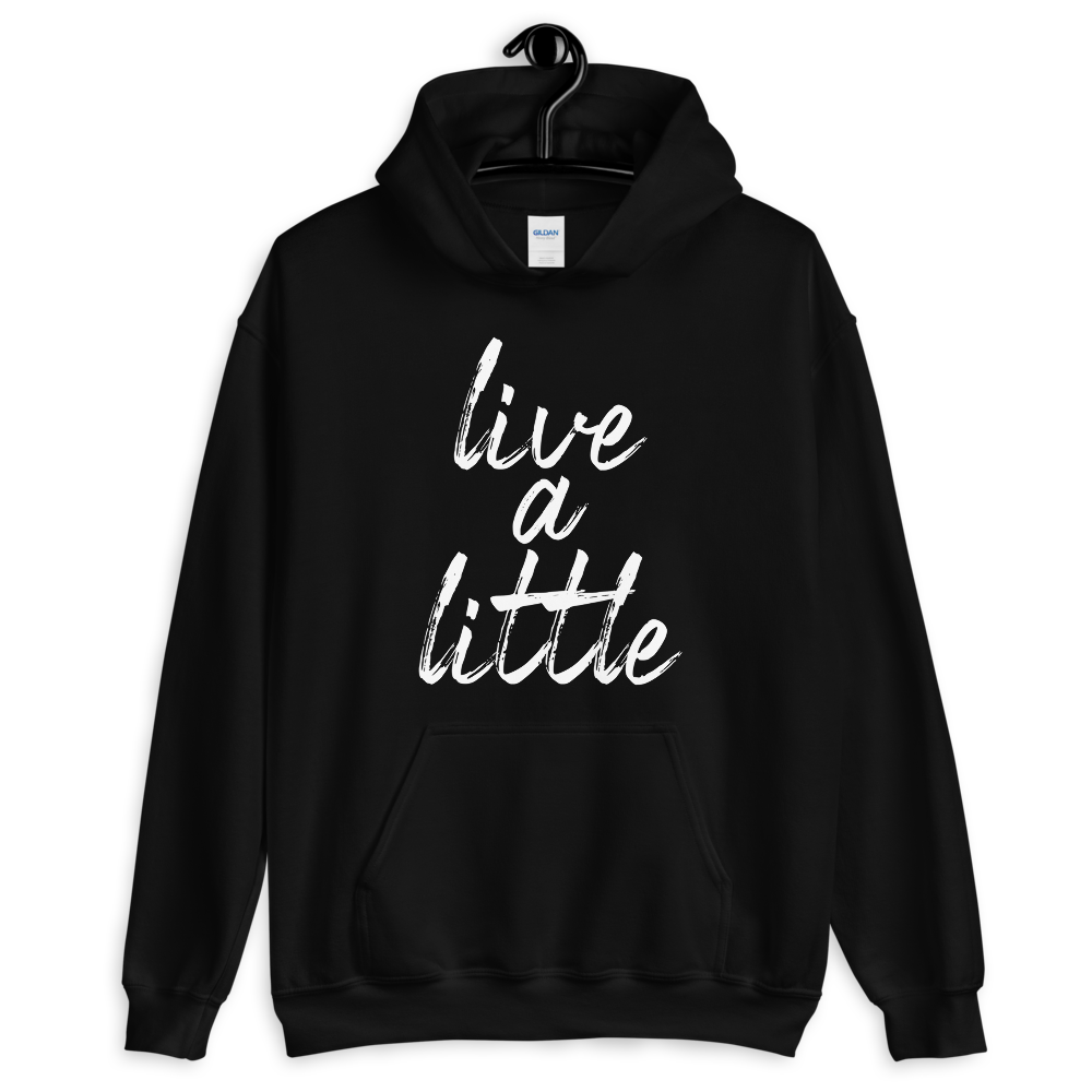 Unisex Live a Little Hoodie - Kay Denae